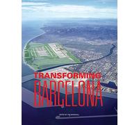 Transforming Barcelona: The Renewal of a European Metropolis