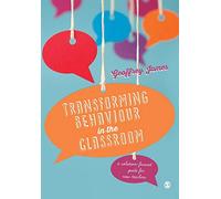 Transforming Behaviour in the Classroom: A solution-focused guide for new teachers