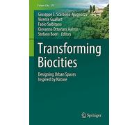 Transforming Biocities – Designing Urban Spaces Inspired by Nature – (Future City, 20)