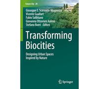 Transforming Biocities: Designing Urban Spaces Inspired by Nature: 20 (Future City, 20)
