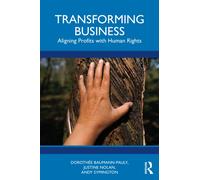 Transforming Business : Aligning Profits with Human Rights