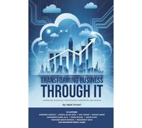 TRANSFORMING BUSINESS WITH IT: Bridging Technology and Business Excellence