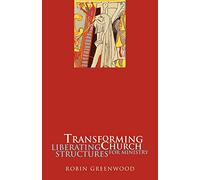 Transforming Church: Liberating Structures For Ministry