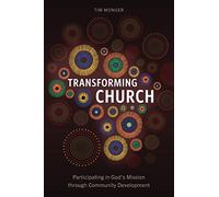 Transforming Church: Participating in God's Mission through Community Development