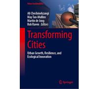 Transforming Cities: Urban Growth, Resilience, and Ecological Innovation (Urban Sustainability)