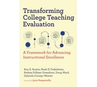 Transforming College Teaching Evaluation : A Framework for Advancing Instructional Excellence
