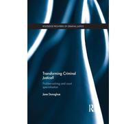 Transforming Criminal Justice?: Problem-Solving and Court Specialisation (Routledge Frontiers of Criminal Justice)