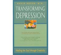 Transforming Depression: Healing the Soul Through Creativity (Jung on the Hudson Books)