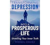 Transforming Depression into a Prosperous Life: Unveiling Your Inner Truth