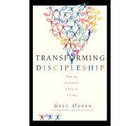 Transforming Discipleship: Making Disciples a Few at a Time