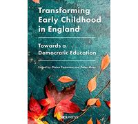 Transforming Early Childhood in England: Towards a Democratic Education