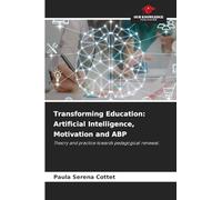 Transforming Education: Artificial Intelligence, Motivation and ABP: Theory and practice towards pedagogical renewal.