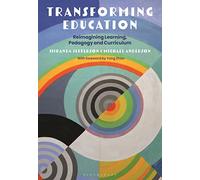 Transforming Education: Reimagining Learning, Pedagogy and Curriculum