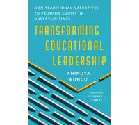 Transforming Educational Leadership : Non-Traditional Narratives to Promote Equity in Uncertain Times