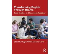 Transforming English Through Drama : Case Studies in Classroom Practice