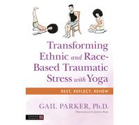 Transforming Ethnic and Race-Based Traumatic Stress with Yoga
