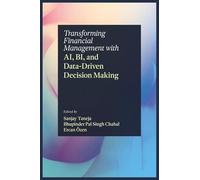 Transforming Financial Management with AI, BI, and Data-Driven Decision Making