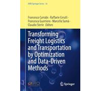 Transforming Freight Logistics and Transportation by Optimization and Data-Driven Methods (AIRO Springer Series, 16)