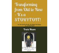 Transforming from Old to New - It's a STORYTOIT!: You Don't Get The Old Me, But Behind The Change, It's a STORYTOIT!