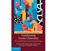 Transforming Gender Citizenship: The Irresistible Rise of Gender Quotas in Europe (Cambridge Studies in Law and Society)