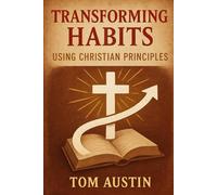 Transforming Habits using Christian Principles