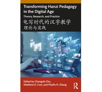 Transforming Hanzi Pedagogy in the Digital Age: Theory, Research, and Practice : ?????????: ?????