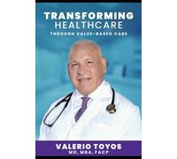 Transforming Healthcare Through Value-Based Care: A Comprehensive Guide to Population Health, Patient Centered Strategies, and System Innovation.