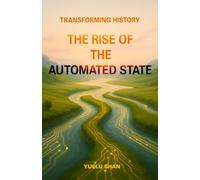 Transforming History: The rise of the automated state
