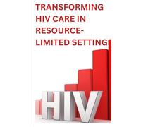 TRANSFORMING HIV CARE IN RESOURCE-LIMITED SETTINGS: A Multidisciplinary Collaborative Approach to Managing Treatment Failure
