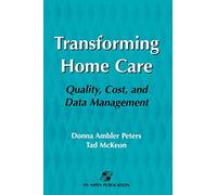 Transforming Home Care: Quality, Cost, and Data Management