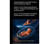 TRANSFORMING HUMANITY INTO A MULTI-PLANETARY SPECIES: Volume 1 of 46: Human Reproduction in Space - Biological, Psychological, and Social Protocols
