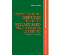 Transforming Identities through Research-led Professional Learning : Teachers' Narratives