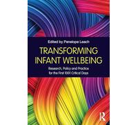 Transforming Infant Wellbeing: Research, Policy and Practice for the First 1001 Critical Days