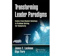 Transforming Leader Paradigms: Evolve from Blanket Solutions to Problem Solving for Complexity