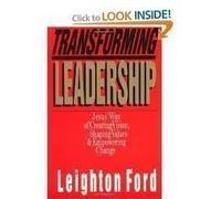 Transforming Leadership: Jesus' Way of Creating Vision- Shaping Values and Empowering Change