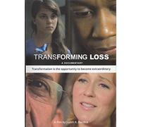 Transforming Loss: A Documentary