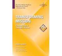 TRANSFORMING MISSION: Paradigm Shifts in Theology of Mission: 16 (American Society of Missiology)