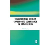 Transforming Modern Grassroots Governance in Urban China