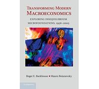 Transforming Modern Macroeconomics: Exploring Disequilibrium Microfoundations, 1956-2003 (Historical Perspectives on Modern Economics)