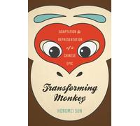 Transforming Monkey: Adaptation and Representation of a Chinese Epic