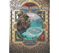 Transforming Mythic Europe (Ars Magica 5E) (Ars Magica Fifth Edition)