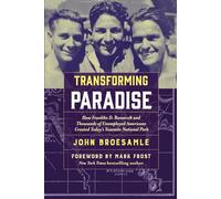 Transforming Paradise: How Franklin D. Roosevelt and Thousands of Unemployed Americans Created Today's Yosemite National Park