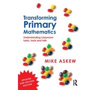 Transforming Primary Mathematics : Understanding classroom tasks, tools and talk