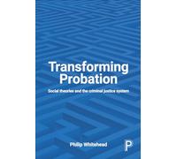 Transforming probation: Social Theories and the Criminal Justice System