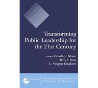 Transforming Public Leadership for the 21st Century (Tranformational Trends in Governance & Democracy)