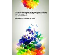 Transforming Quality Organizations: A Practical Guide