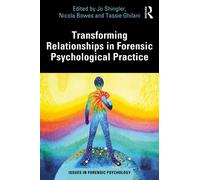Transforming Relationships in Forensic Psychological Practice