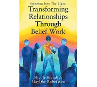 Transforming Relationships Through Belief Work