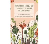 Transforming Schools and Communities to Address the Climate Crisis