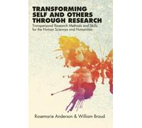 Transforming Self and Others through Research: Transpersonal Research Methods and Skills for the Human Sciences and Humanities (SUNY Series in Transpersonal and Humanistic Psychology) by Rosemarie Anderson (1-Sep-2011) Paperback